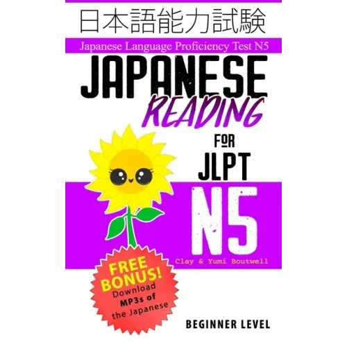 Japanese Reading for JLPT N5: Master the Japanese Language Proficiency Test N5