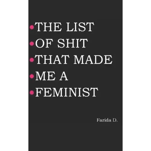 The List of Shit That Made Me a Feminist