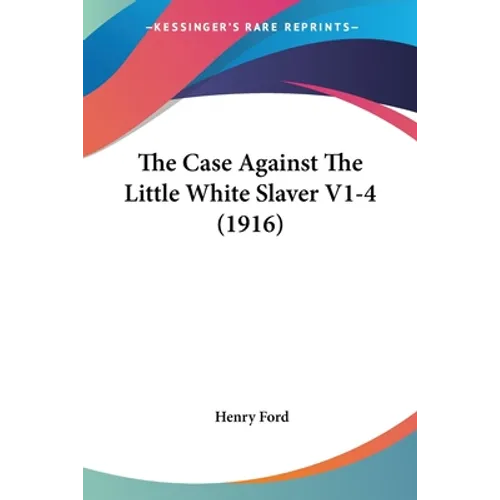 The Case Against The Little White Slaver V1-4 (1916)