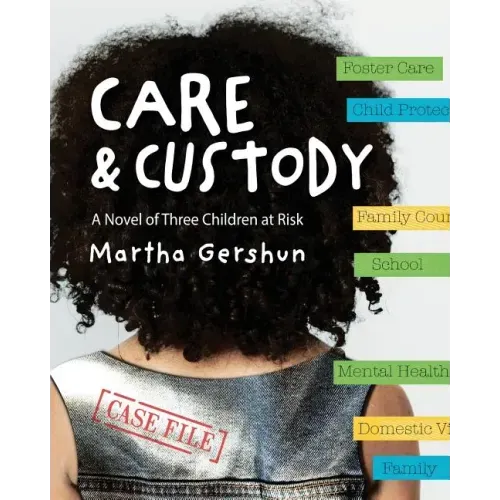 Care & Custody: A Novel of Three Children at Risk