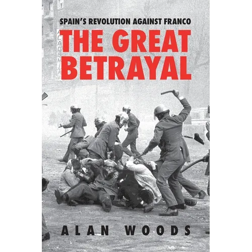 Spain's Revolution Against Franco: The Great Betrayal