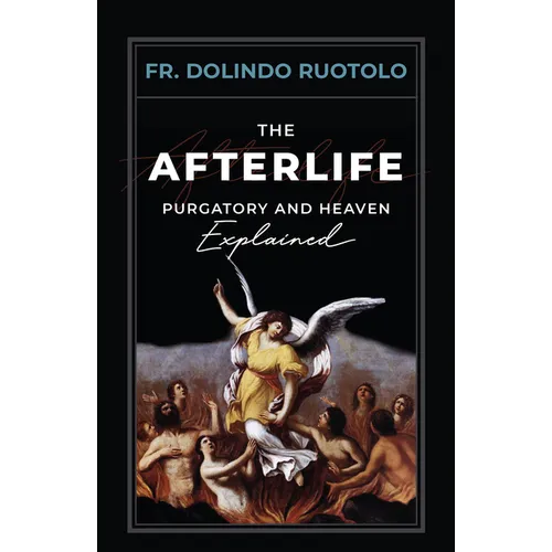 The Afterlife: Purgatory and Heaven Explained