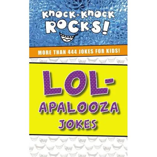 Lol-Apalooza Jokes: More Than 444 Jokes for Kids