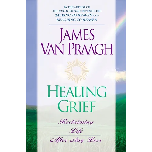 Healing Grief: Reclaiming Life After Any Loss