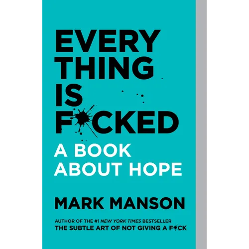 Everything Is F*cked: A Book about Hope