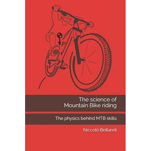 The science of Mountain Bike riding: The physics behind MTB skills