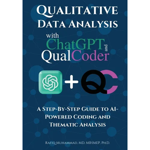 Qualitative Data Analysis With Chatgpt And Qualcoder: A Step-By-Step Guide To AI-Powered Coding And Thematic Analysis