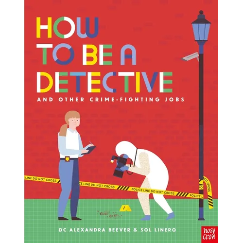How to Be a Detective and Other Crime-Fighting Jobs