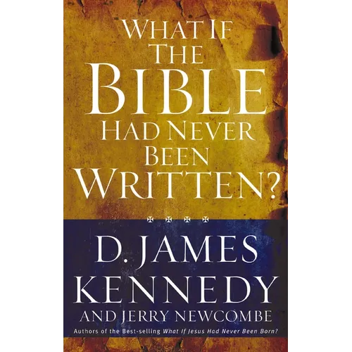 A What If the Bible Had Never Been Written?