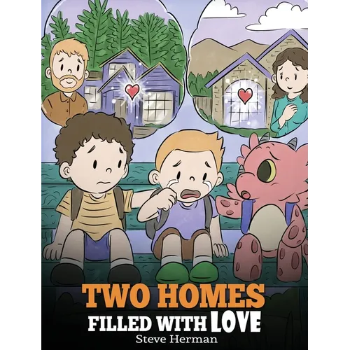 Two Homes Filled with Love: A Story about Divorce and Separation
