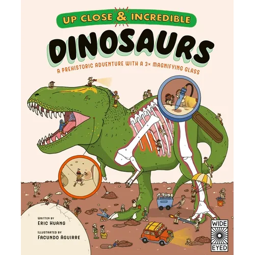 Up Close and Incredible: Dinosaurs: A Prehistoric Adventure with a 3× Magnifying Glass