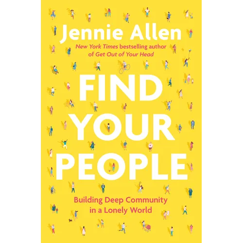 Find Your People: Building Deep Community in a Lonely World