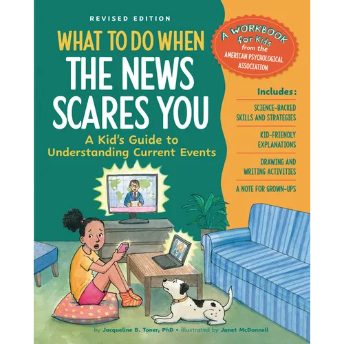What to Do When the News Scares You, Revised Edition: A Kid's Guide to Understanding Current Events