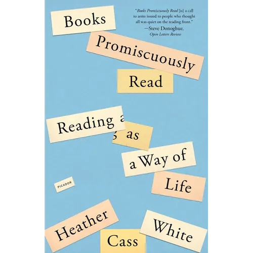 Books Promiscuously Read: Reading as a Way of Life
