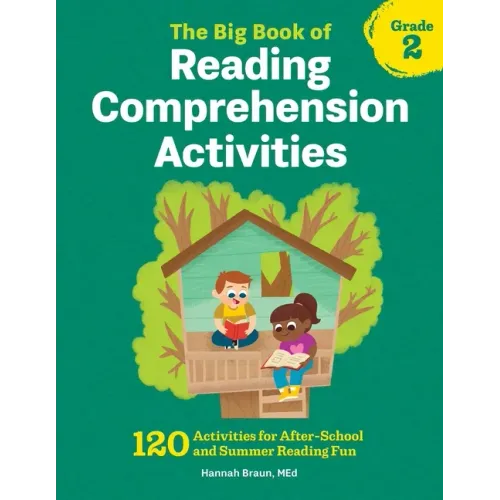 The Big Book of Reading Comprehension Activities, Grade 2: 120 Activities for After-School and Summer Reading Fun