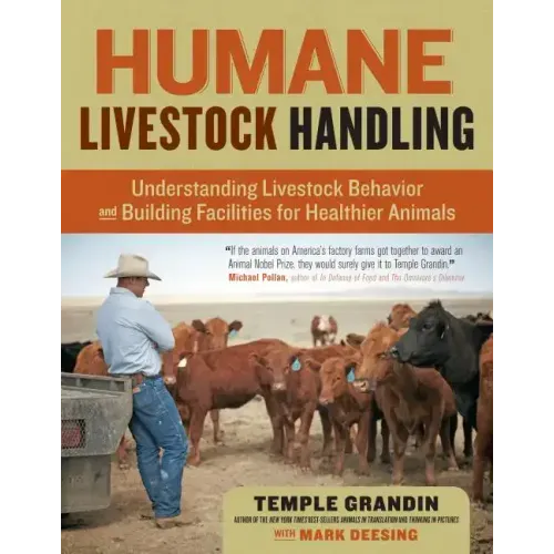 Humane Livestock Handling: Understanding Livestock Behavior and Building Facilities for Healthier Animals