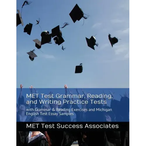 MET Test Grammar, Reading, and Writing Practice Tests: with Grammar and Reading Exercises and Michigan English Test Essay Samples