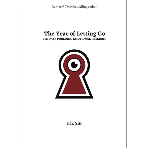 The Year of Letting Go: 365 Days Pursuing Emotional Freedom