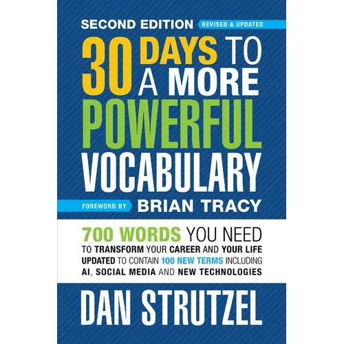 30 Days to a More Powerful Vocabulary Second Edition: 700 Words You Need to Transform Your Career and Your Life