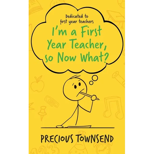 I'm a First-Year Teacher, so Now What?