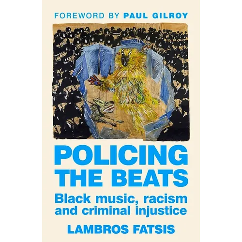 Policing the Beats: Black Music, Racism and Criminal Injustice
