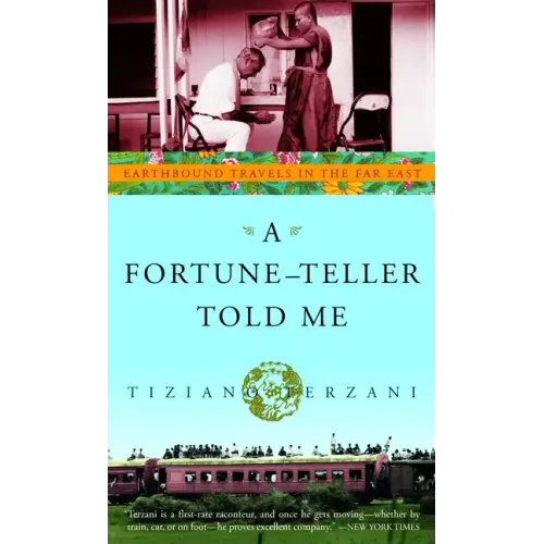 A Fortune-Teller Told Me: Earthbound Travels in the Far East