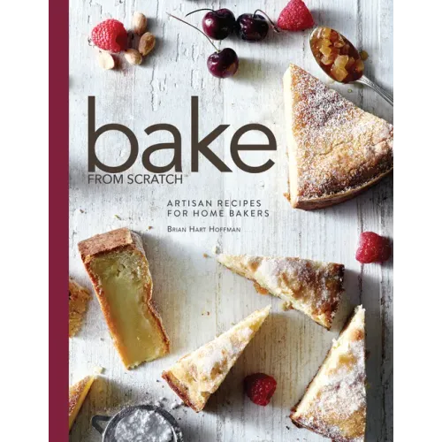 Bake from Scratch (Vol 1): Artisan Recipes for the Home Baker