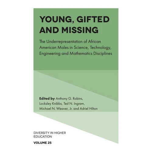Young, Gifted and Missing: The Underrepresentation of African American Males in Science, Technology, Engineering and Mathematics Disciplines