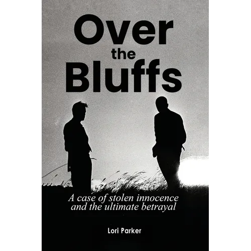 Over the Bluffs: A case of stolen innocence and the ultimate betrayal