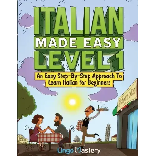 Italian Made Easy Level 1: An Easy Step-By-Step Approach to Learn Italian for Beginners (Textbook + Workbook Included)