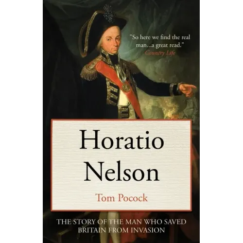 Horatio Nelson: The story of the man who saved Britain from invasion