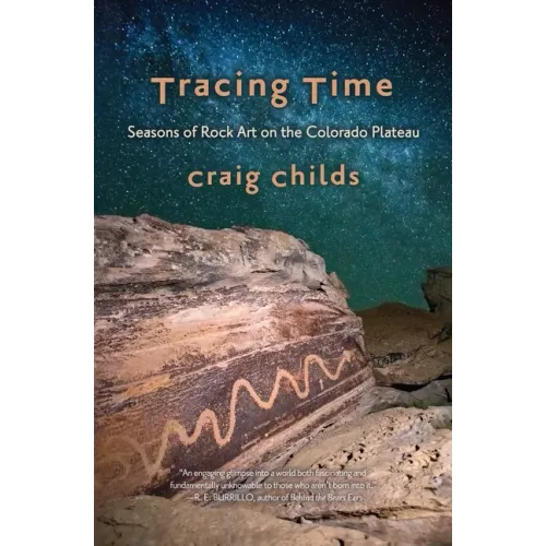 Tracing Time: Seasons of Rock Art on the Colorado Plateau