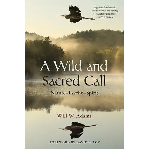 A Wild and Sacred Call: Nature-Psyche-Spirit