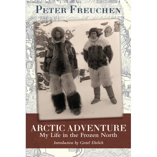 Arctic Adventure: My Life in the Frozen North