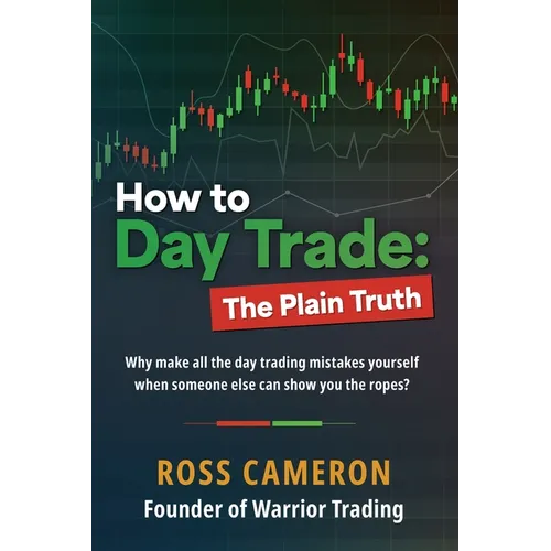 How to Day Trade: The Plain Truth