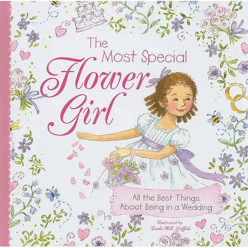 The Most Special Flower Girl: All the Best Things about Being in a Wedding