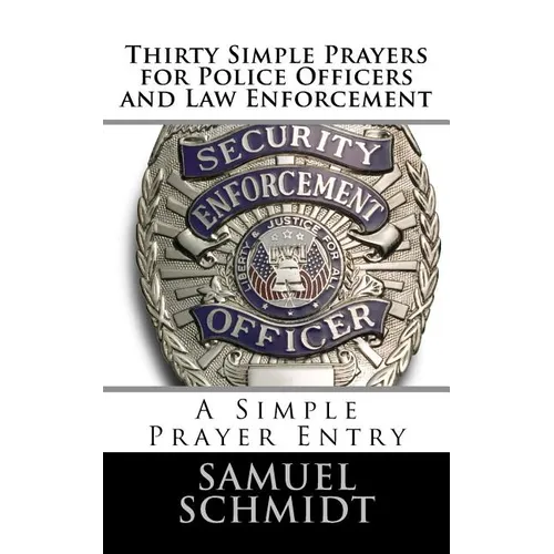 Thirty Simple Prayers for Police Officers and Law Enforcement