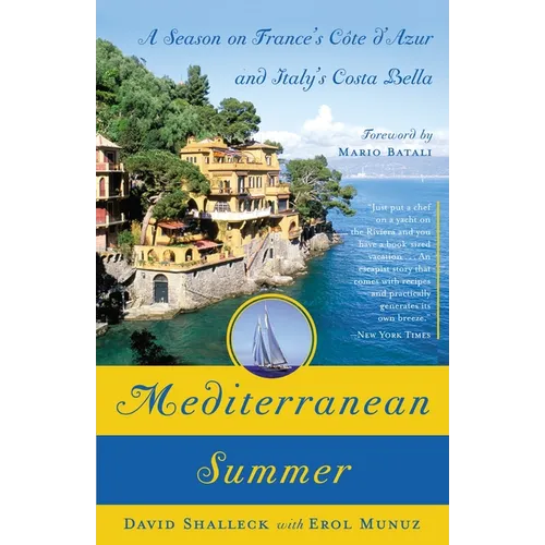 Mediterranean Summer: A Season on France's Cote d'Azur and Italy's Costa Bella
