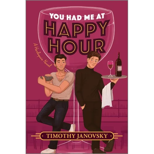 You Had Me at Happy Hour: A Spicy Opposites Attract Rivals to Lovers MM Romance
