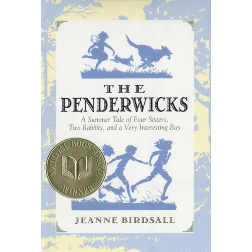The Penderwicks: A Summer Tale of Four Sisters, Two Rabbits, and a Very Interesting Boy
