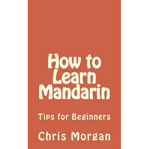 How to Learn Mandarin: Tips for Beginners