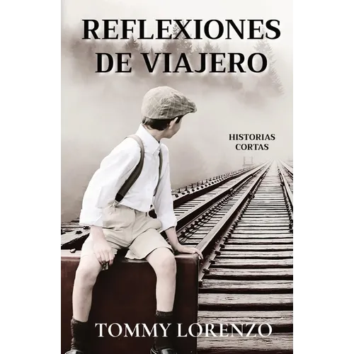 Reflexiones de Viajero: Historias Cortas