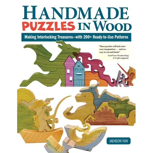 Handmade Puzzles in Wood: Making Interlocking Treasures--With 200+ Ready-To-Use Patterns