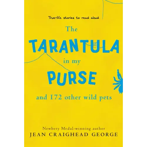 The Tarantula in My Purse: And 172 Other Wild Pets