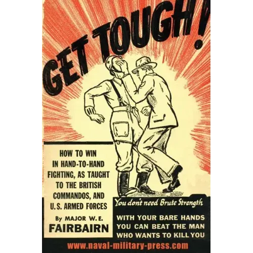 Get Tough!: How To Win In Hand To Hand Fighting
