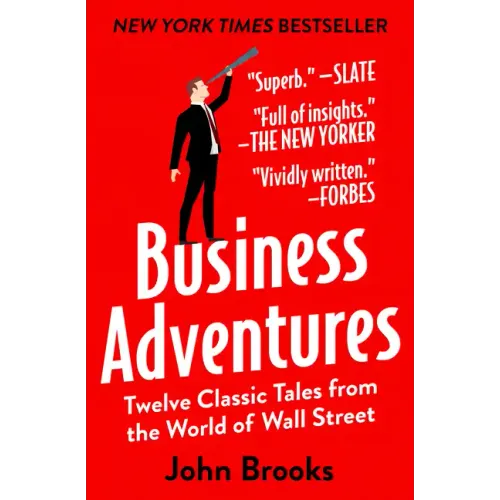 Business Adventures: Twelve Classic Tales from the World of Wall Street