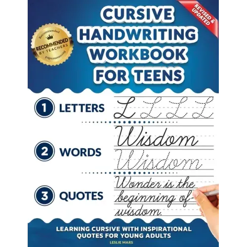 Cursive Handwriting Workbook for Teens: Learning Cursive with Inspirational Quotes for Young Adults, 3 in 1 Cursive Tracing Book Including over 130 Pa