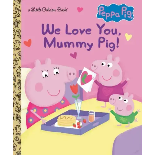 We Love You, Mummy Pig! (Peppa Pig)