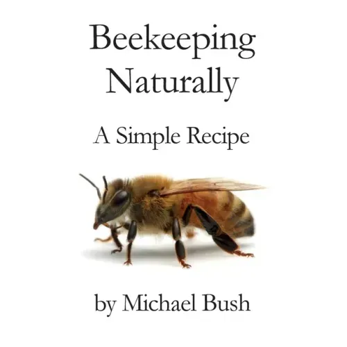 Beekeeping Naturally: A Simple Recipe