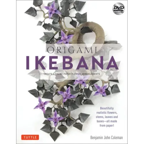 Origami Ikebana: Create Lifelike Paper Flower Arrangements (Instructional Videos)